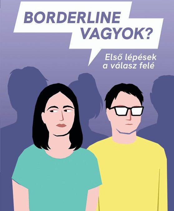 Borderline vagyok? Első lépések a válasz felé